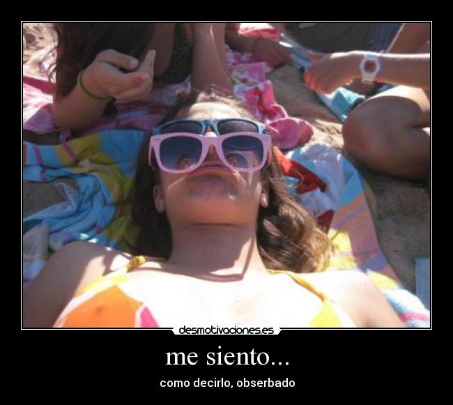 me siento... -