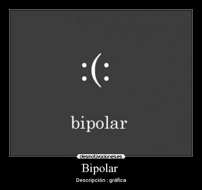 carteles bipolar desmotivaciones