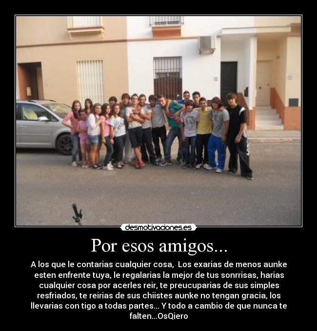 Por esos amigos... - 