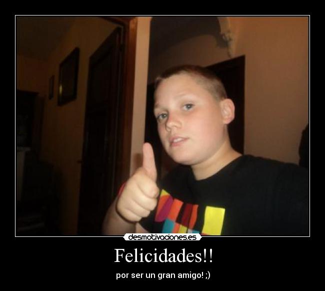 Felicidades!! -