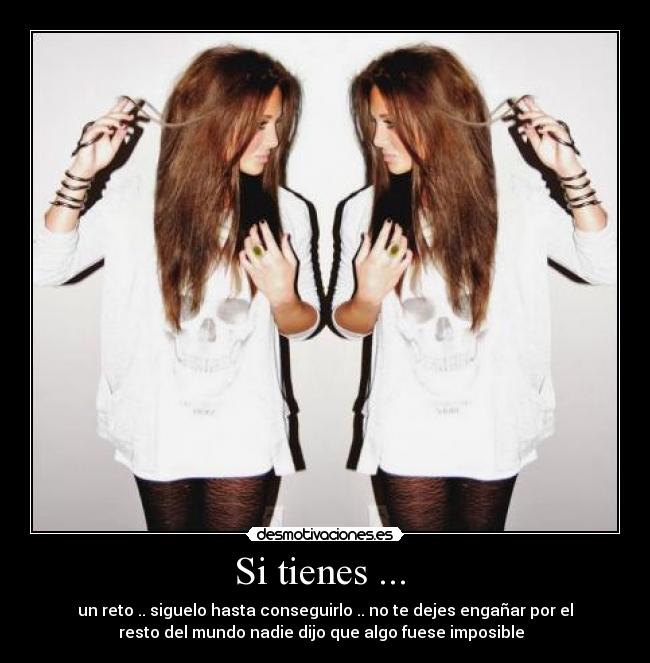 Si tienes ... -