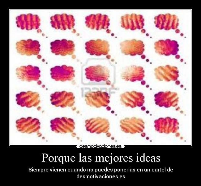 Porque las mejores ideas -