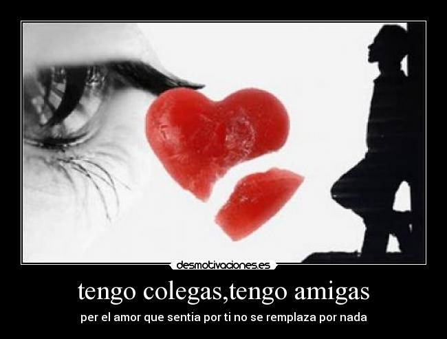 tengo colegas,tengo amigas -