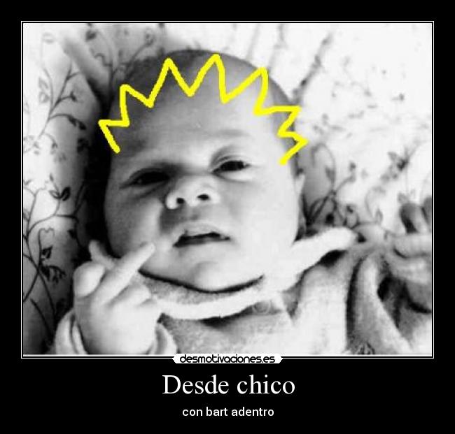 Desde chico - con bart adentro