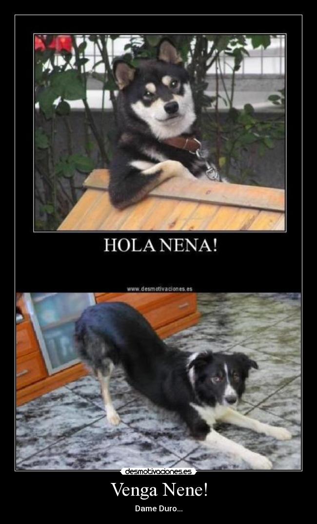 Venga Nene! - Dame Duro...