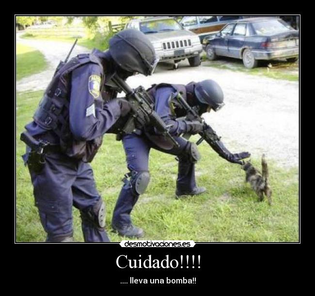 Cuidado!!!! - .... lleva una bomba!!