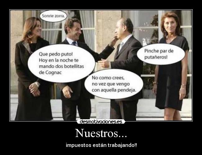 Nuestros... - impuestos están trabajando!!