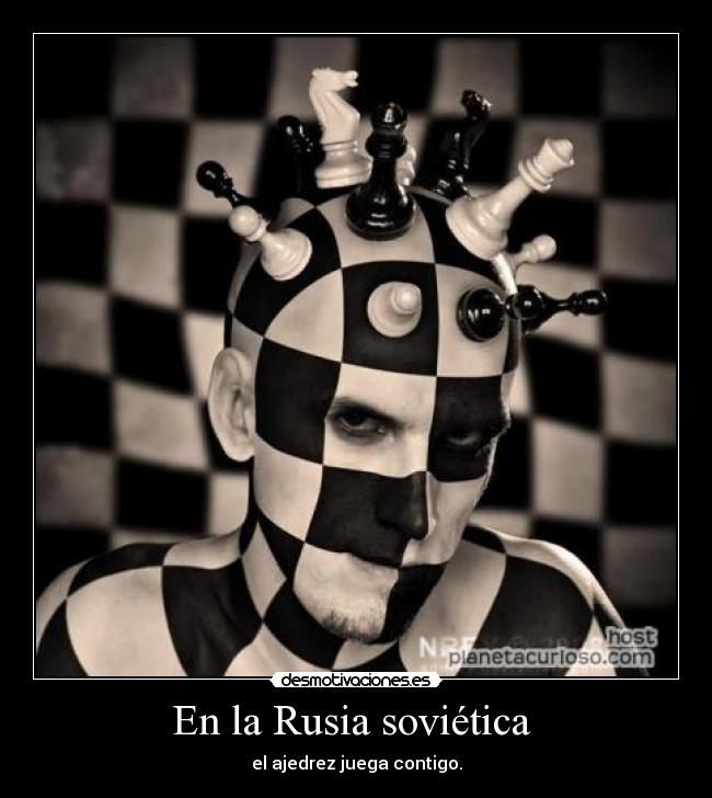 En la Rusia soviética - el ajedrez juega contigo.