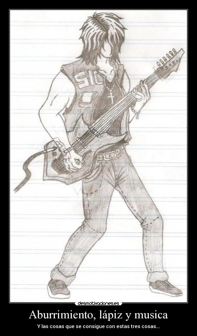 Aburrimiento, lápiz y musica - Y las cosas que se consigue con estas tres cosas...