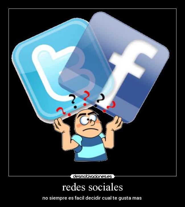 redes sociales - no siempre es facil decidir cual te gusta mas