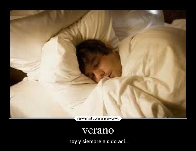 verano - hoy y siempre a sido asi...