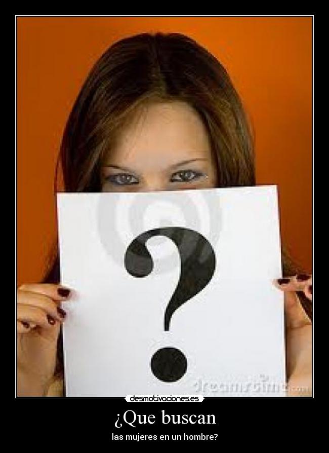 ¿Que buscan - las mujeres en un hombre?