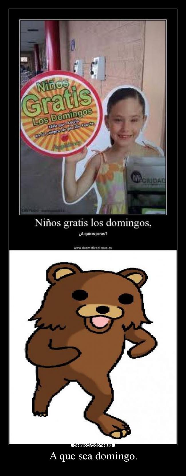 A que sea domingo. - 