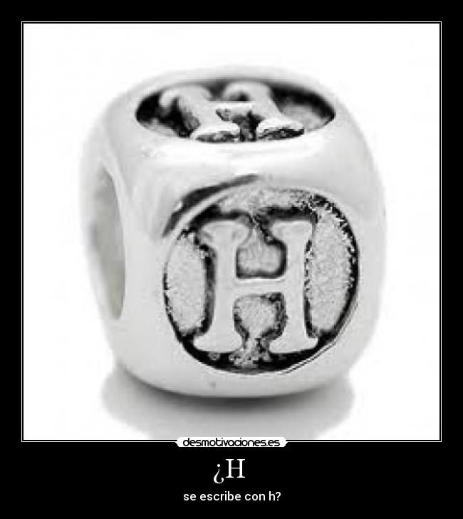 ¿H - se escribe con h?