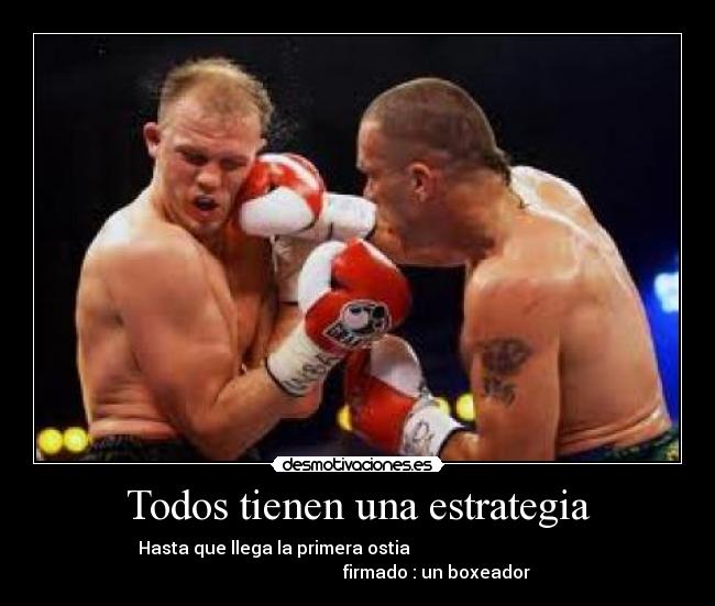 Todos tienen una estrategia -