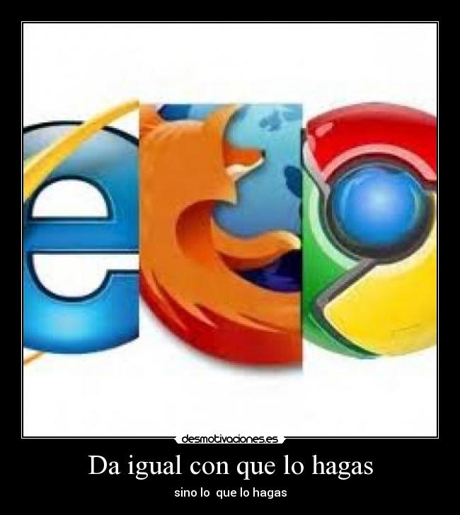 Da igual con que lo hagas -