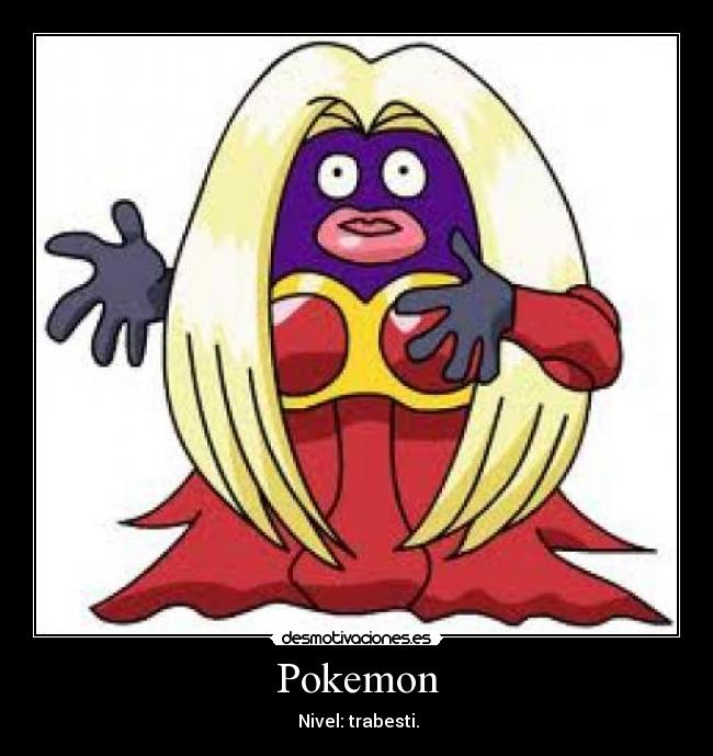 Pokemon -  Nivel: trabesti.