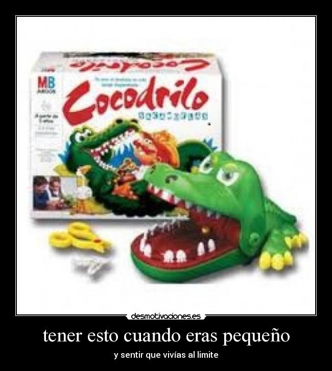 tener esto cuando eras pequeño - 