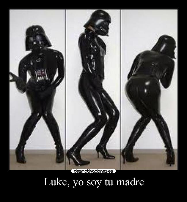 Luke, yo soy tu madre -