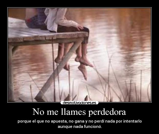 No me llames perdedora -