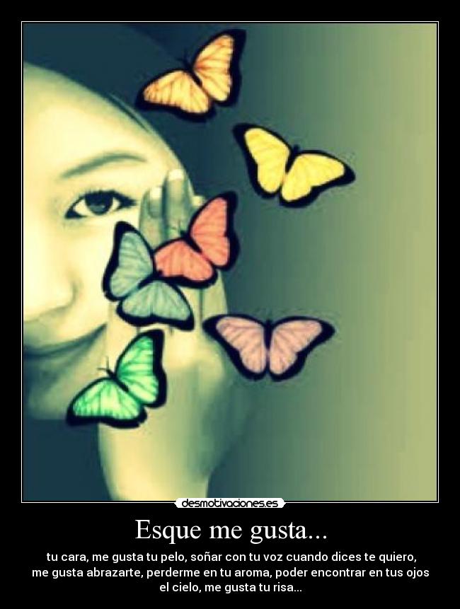 Esque me gusta... -