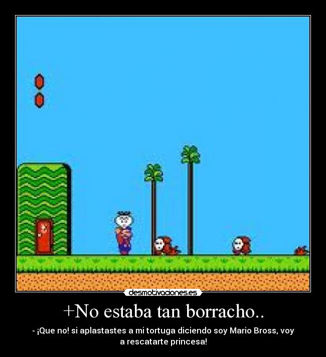 +No estaba tan borracho.. - 