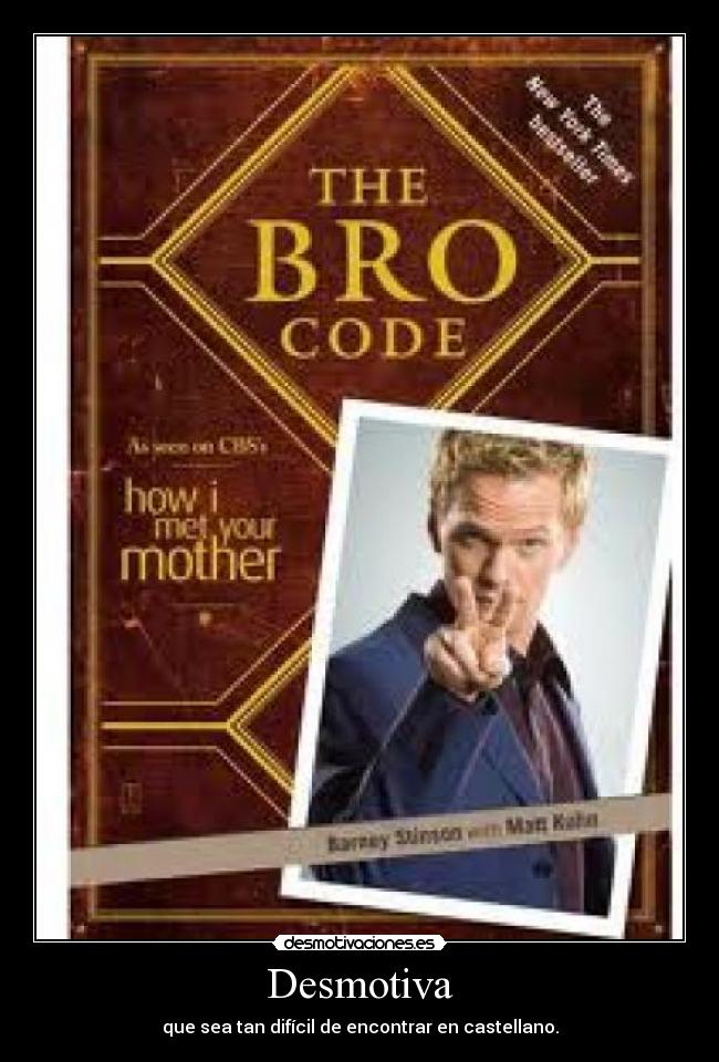 Desmotiva - que sea tan difícil de encontrar en castellano.