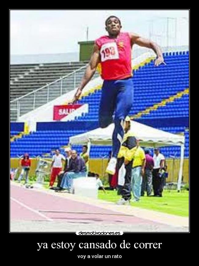 ya estoy cansado de correr -