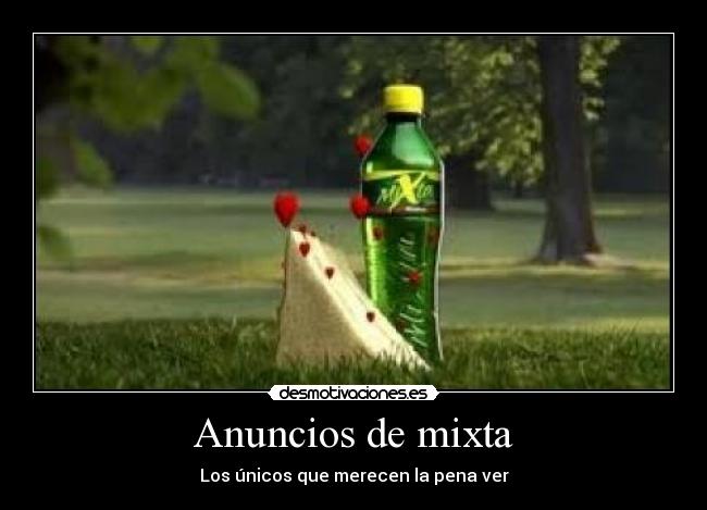 Anuncios de mixta - Los únicos que merecen la pena ver