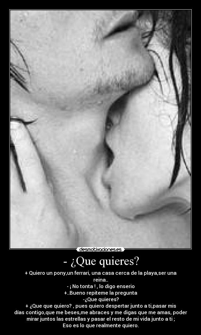 - ¿Que quieres? - 