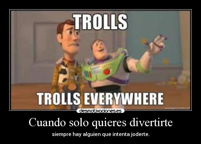 Cuando solo quieres divertirte -