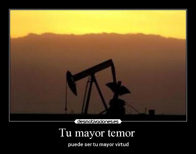 Tu mayor temor - puede ser tu mayor virtud