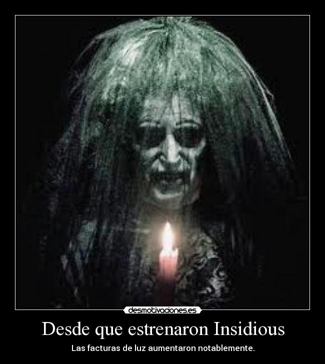 Desde que estrenaron Insidious - 