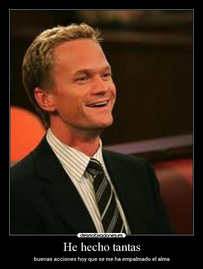 He hecho tantas -