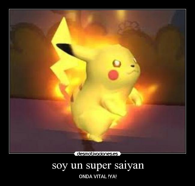 soy un super saiyan - 