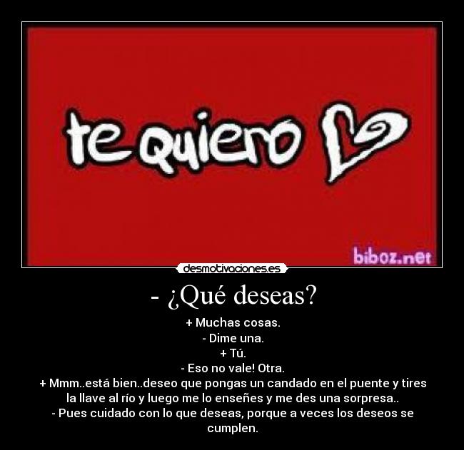 - ¿Qué deseas? - 