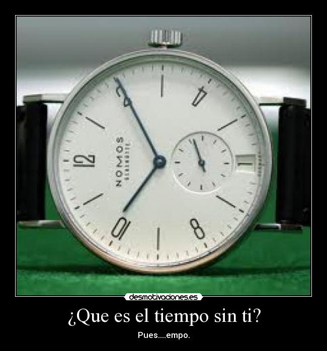 ¿Que es el tiempo sin ti? - 