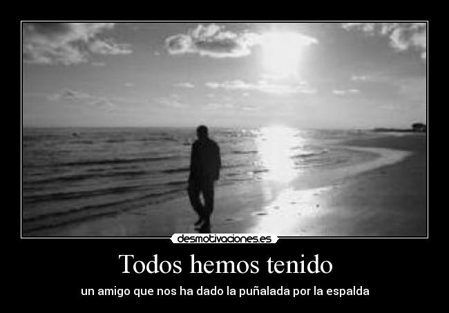 Todos hemos tenido - 