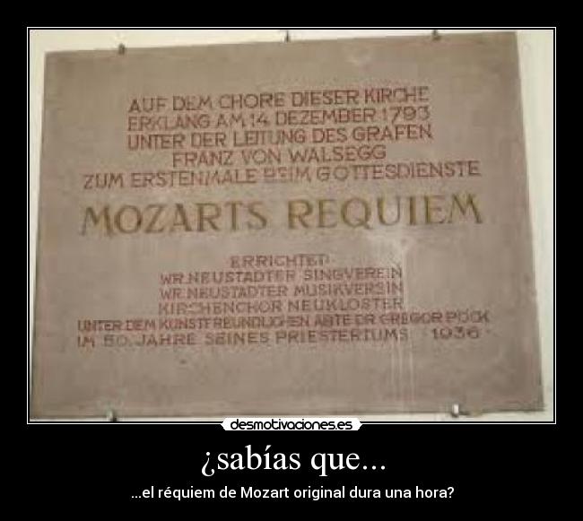 ¿sabías que... - ...el réquiem de Mozart original dura una hora?