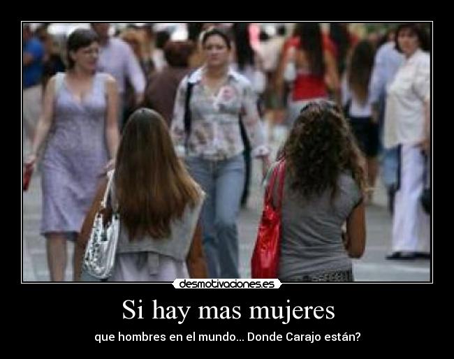 Si hay mas mujeres -