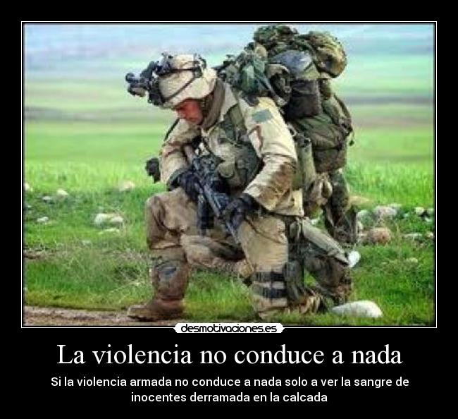 La violencia no conduce a nada -