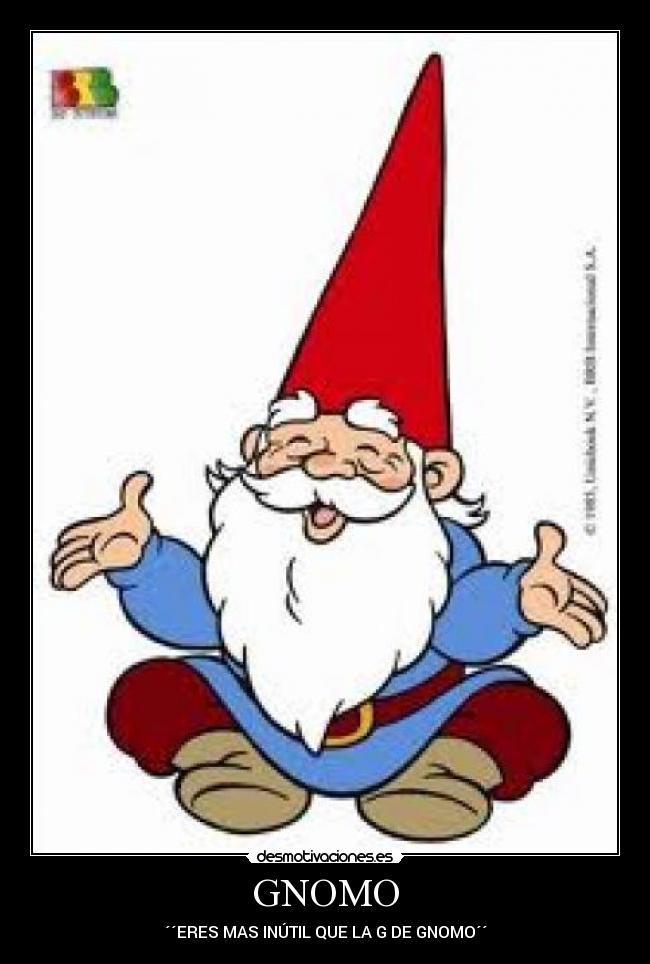 carteles gnomo eddykamikace principal nomo gnomo desmotivaciones