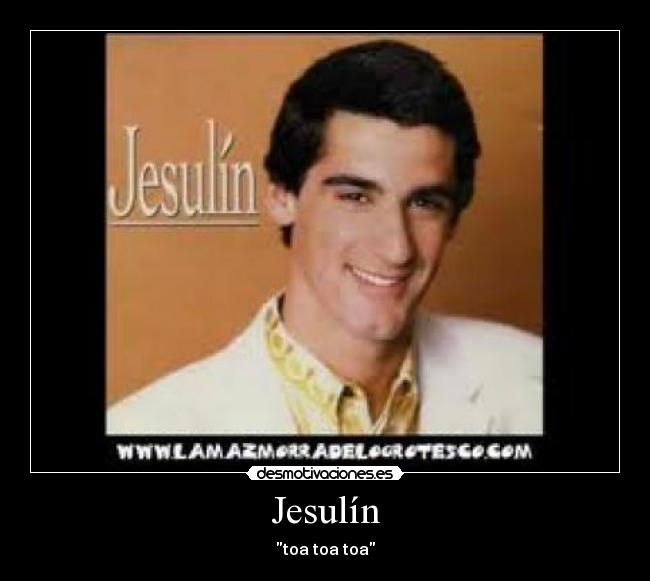 Jesulín - toa toa toa