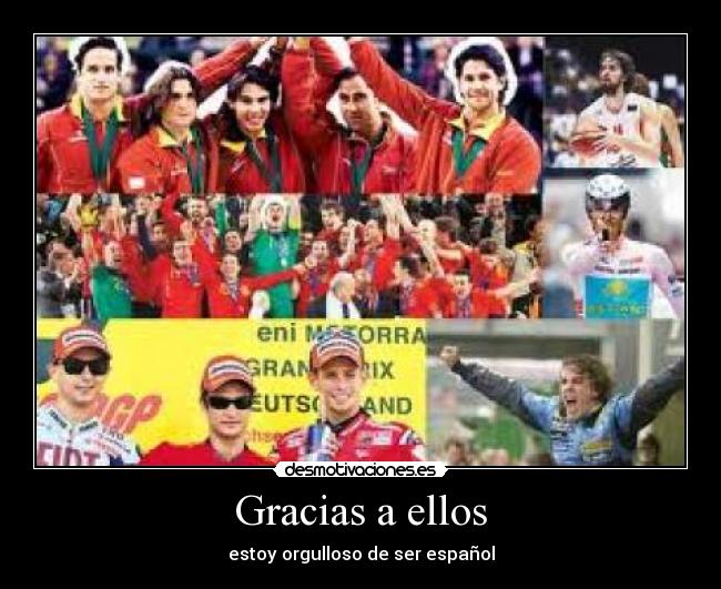 Gracias a ellos - estoy orgulloso de ser español