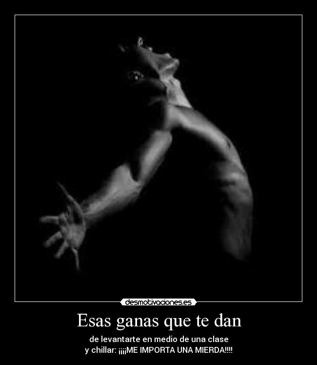 Esas ganas que te dan -