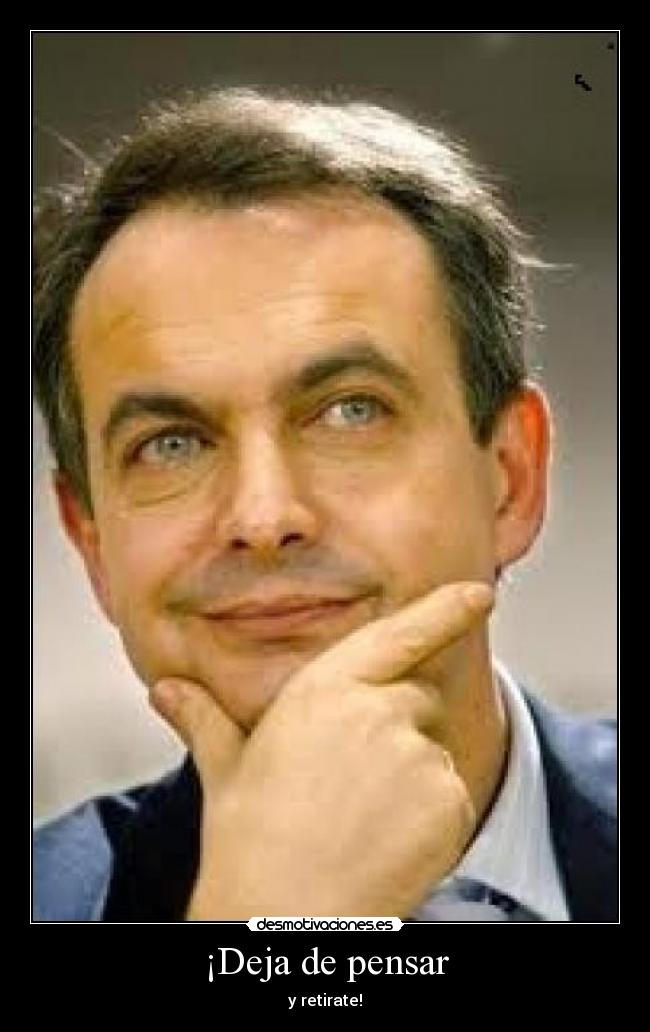 ¡Deja de pensar -