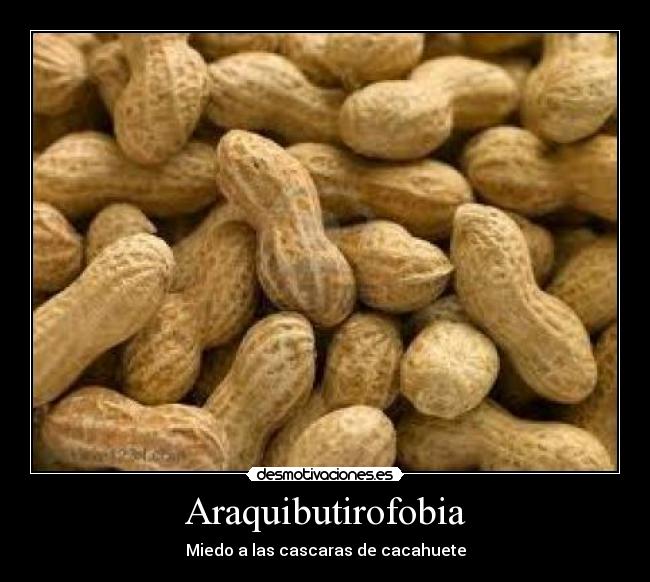 Araquibutirofobia - Miedo a las cascaras de cacahuete