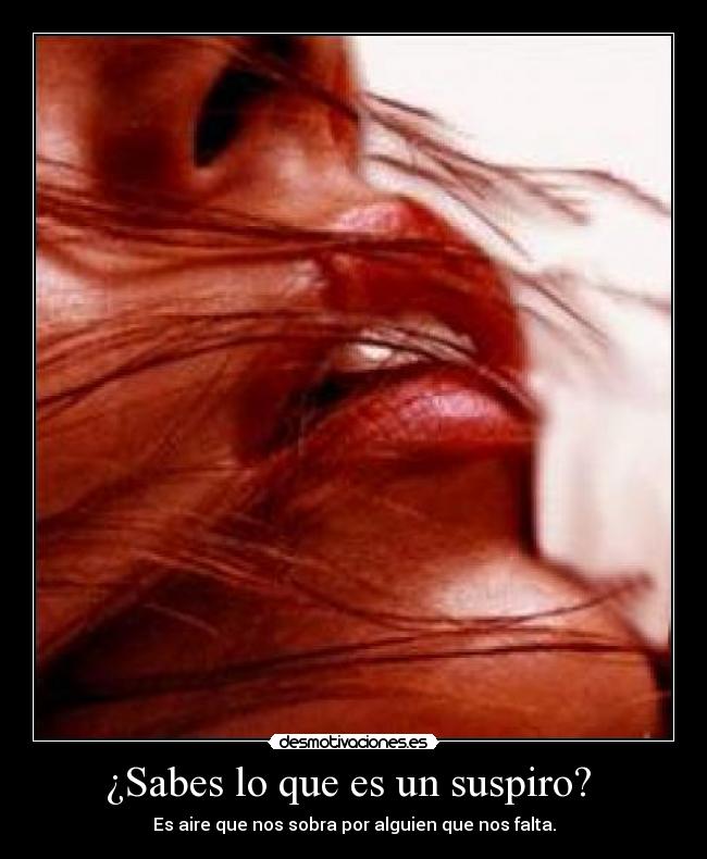 ¿Sabes lo que es un suspiro?  - 