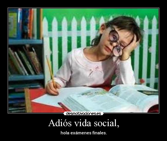 Adiós vida social, - 