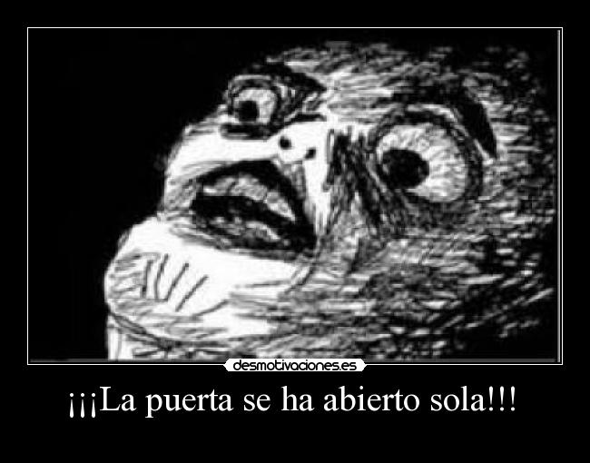 ¡¡¡La puerta se ha abierto sola!!!  - 